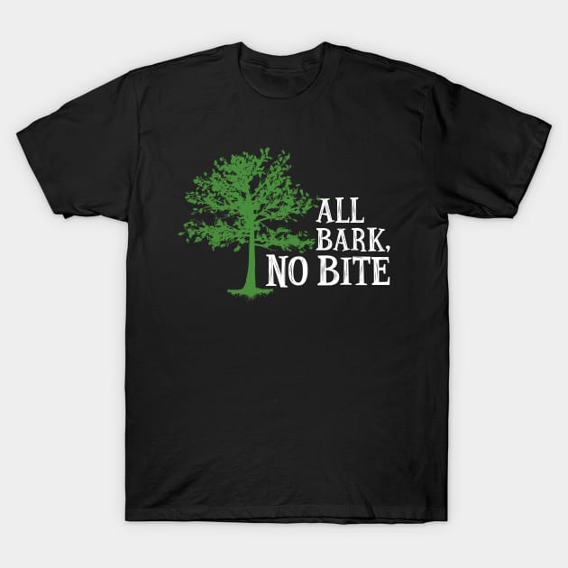 Trees - All Bark, No Bite T-Shirt by jslbdesigns